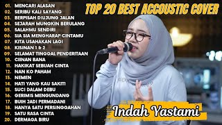 Download lagu Indah Yastami Top 20 Best Akustik Terpopuler | Mencari Alasan | Indah Yastami Full Album mp3