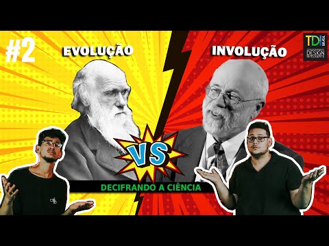 EVOLUÇÃO ou INVOLUÇÃO? - Decifrando a Ciência - Ep 02