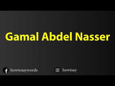 How To Pronounce Gamal Abdel Nasser جمال عبد الناصر