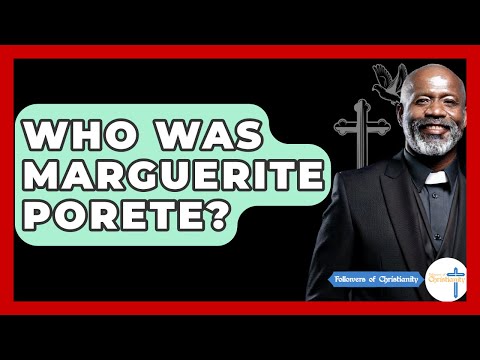 Who Was Marguerite Porete? - Followers Of Christianity