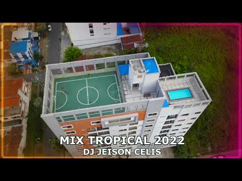 Mix Tropical 2022 DJ JEISON CELIS