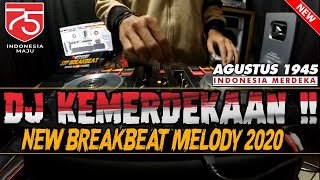 Download lagu DJ KEMERDEKAAN !! 17 AGUSTUS ( NEW BREAKBEAT MELODY MANTUL 2020 ) mp3