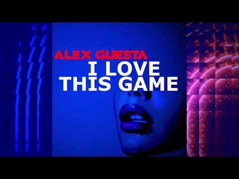 Alex Guesta - I Love This Game (Lyrics Video)