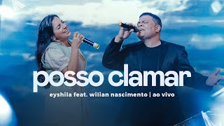 Posso Clamar - Eyshila e Wilian Nascimento (Ao Vivo em Fortaleza/CE)