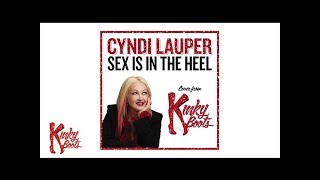 Cyndi Lauper&#39;s Cover of &quot;Sex is in the Heel&quot; from KINKY BOOTS