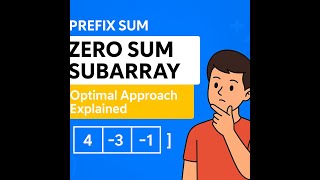 Zero Sum Subarray Using Hash Map | Optimal Approach Explained