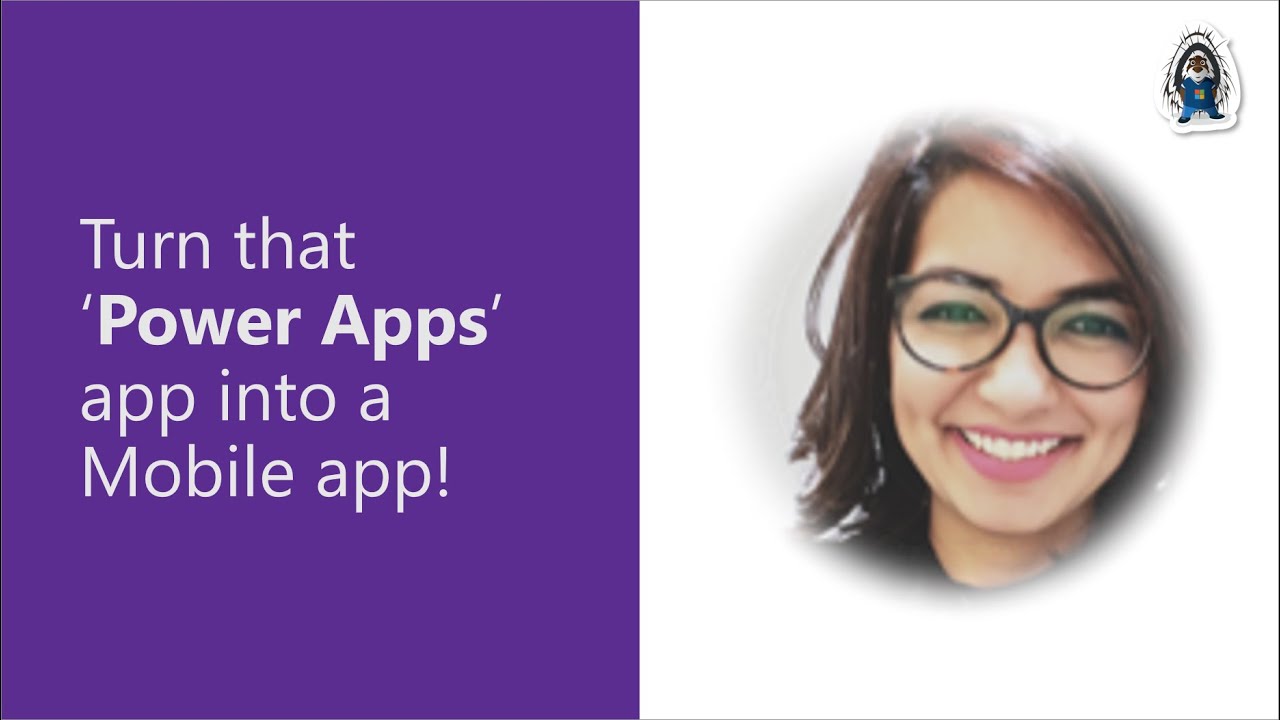 Turn that ‘Power Apps’ app into a Mobile app!