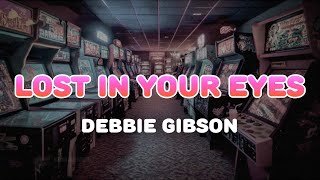 Download lagu Debbie Gibson - Lost in Your Eyes | Lyrics mp3