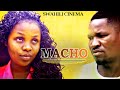 Macho | Latest Swahili Bongo Movie