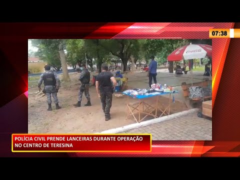 Operação da Polícia prende 3 lanceiras no Centro de Teresina 09 02 2021