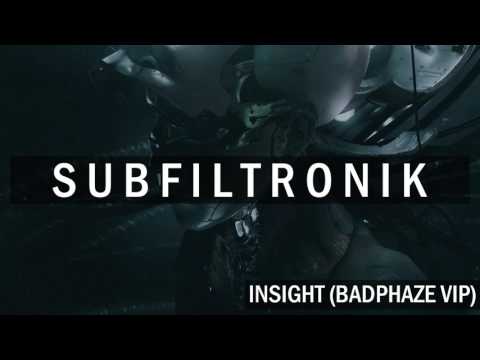 SUBFILTRONIK - INSIGHT (BADPHAZE VIP)
