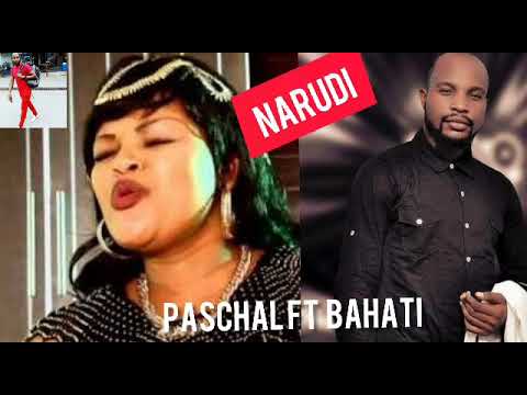 PASCHAL CASSIAN FT BAHATI BUKUKU  NARUDI