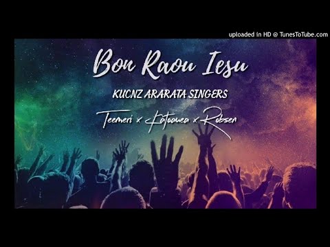Bon raou Iesu _-_ KUCNZ ARARATA SINGERS 2019 KirbatiMusic