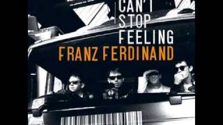 Franz Ferdinand- Alt. Can't Stop Feeling