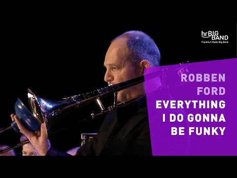 Robben Ford: "EVERYTHING I DO GONNA BE FUNKY" | Frankfurt Radio Big Band | Jazz | Guitar