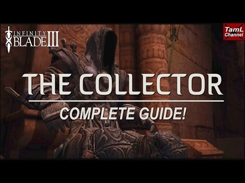 Infinity Blade 3: THE COLLECTOR - COMPLETE GUIDE! (Now Lvl 500 1st fight - see description below)