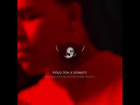 POLO JOA X DONATY - EMPAQUETATE [ANTROKSRD HOUSE REMIX]