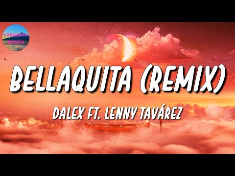 🎵 Dalex, Lenny Tavárez - Bellaquita Remix | Ozuna, Rauw Alejandro, Myke Towers (Letra\Lyrics)