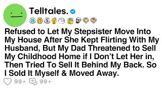 Refused to Let My Stepsister Move Into My House After She Kept Flirting With My Husband, But My...