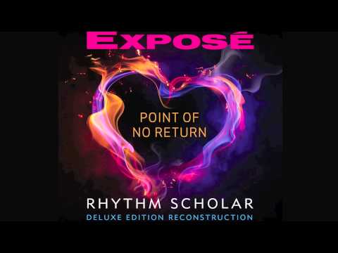 Exposé - Point Of No Return (Rhythm Scholar Deluxe Edition Reconstruction)