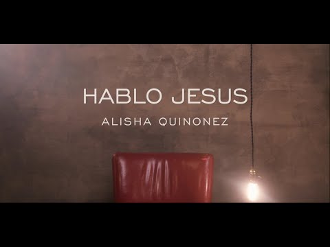 Hablo Jesús - Alisha Quinonez