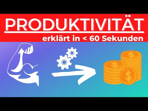 Produktivität einfach erklärt in 60 Sekunden