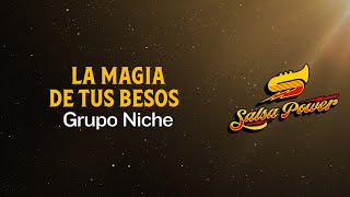 La Magia De Tus Besos, Grupo Niche, Video Letra - Salsa Power