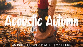 Acoustic Autumn🍂: A chill indie/pop/folk playlist (2½h)