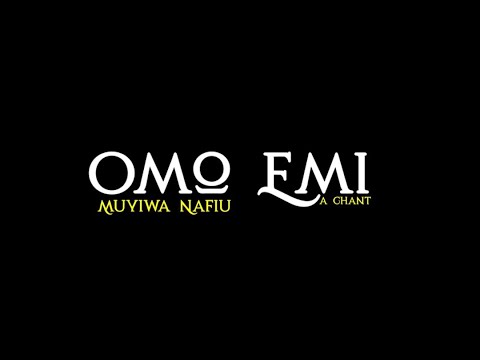 Omo Emi (The Chant) - Muyiwa Nafiu.