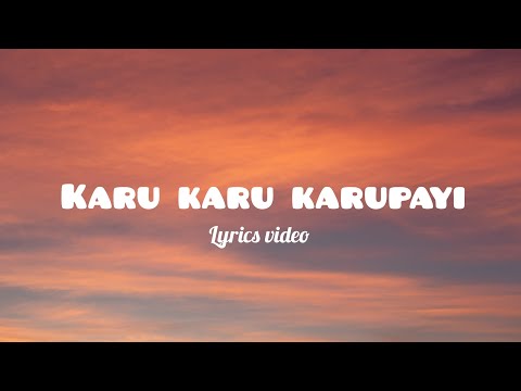 karu karu karupayi. -. lyrics video/Eazhaiyin siripu
