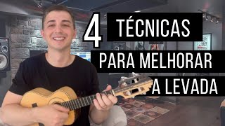 MELHORE SUA LEVADA COM 4 TÉCNICAS DE CAVAQUINHO