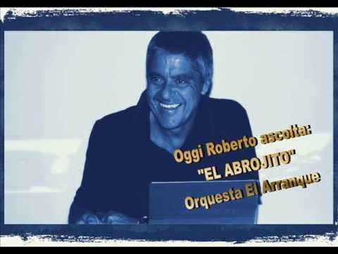 Roberto Ascolta ORQUESTA EL ARRANQUE - EL ABROJITO