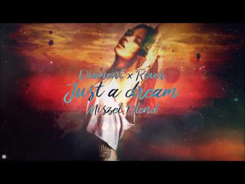 DIAMENT x ROVER - Just A Dream (Miszel Blend)