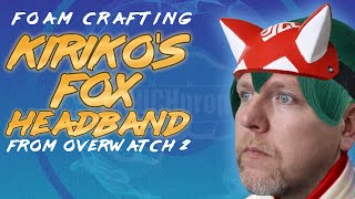 Foam Crafting Kiriko's Fox Headband