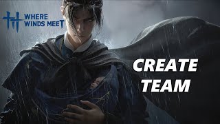 How To Create Team In Where Winds Meet