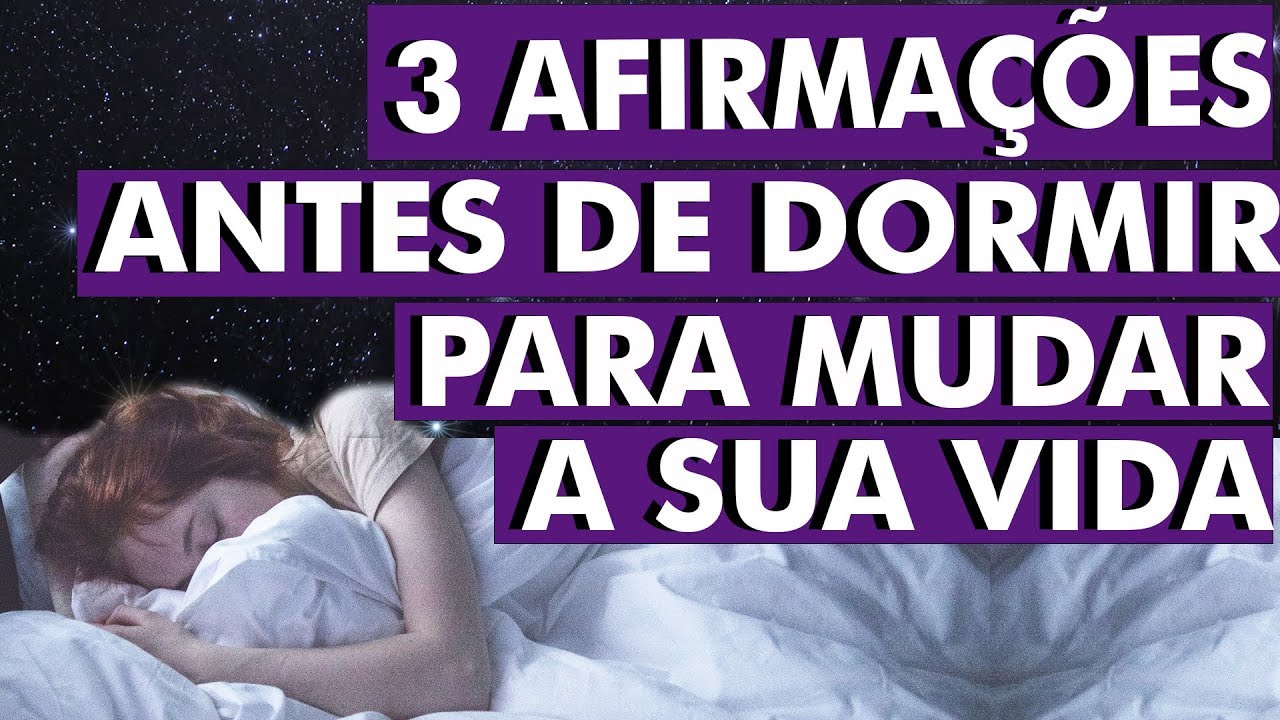 Afirme essas frases antes de dormir e mude sua vida entre 7 e 14 dias