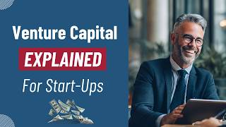 Venture Capital Explained for Startups