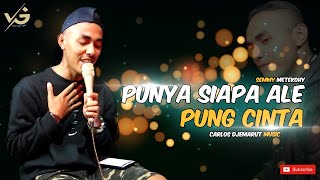 Download lagu PUNYA SIAPA ALE PUNG CINTA - Semmy Metekohy | Cover By. Ichond Gambang | Carlos Djemarut Music mp3