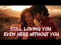 Still Loving You Even Here Without You A Heart That Won T Let Go