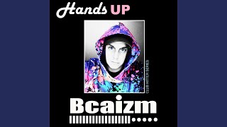 Bcaizm - Hands Up video