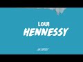 Loui - Hennessy  (Letra/Tradução/Legendado/Lyric)