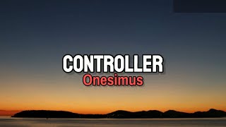 Download lagu Onesimus - CONTROLLER ( English Lyrics ) mp3 Download lagu Onesimus - CONTROLLER ( English Lyrics ) mp3