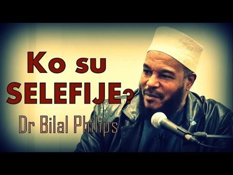 Ko su selefije? - Dr Bilal Philips
