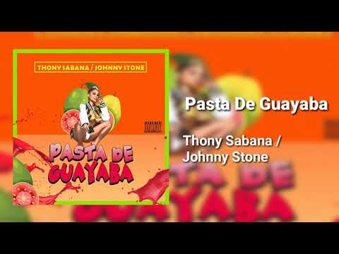 Pasta De Guayaba - Thony Sabana X Johnny Stone