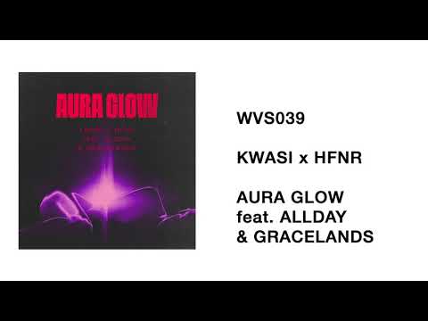 WVS039 - Kwasi x HFNR - Aura Glow featuring Allday & Gracelands