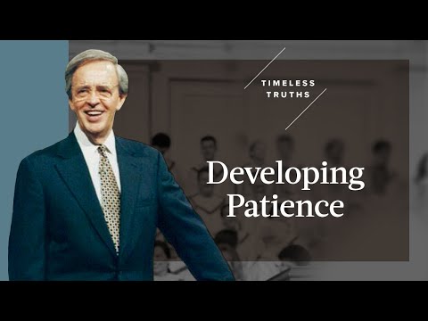 Developing Patience | Timeless Truths – Dr. Charles Stanley