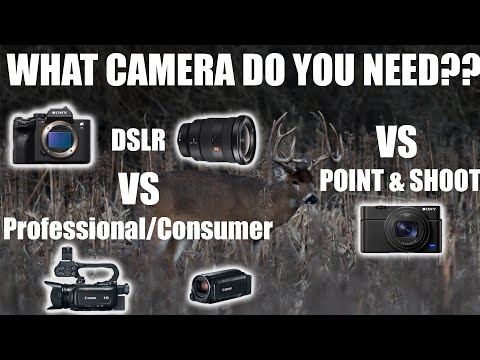 DSLR VS. PROFESSIONAL/CONSUMER VS POINT & SHOOT'S- GET STARTED FILMING YOUR HUNTS!!