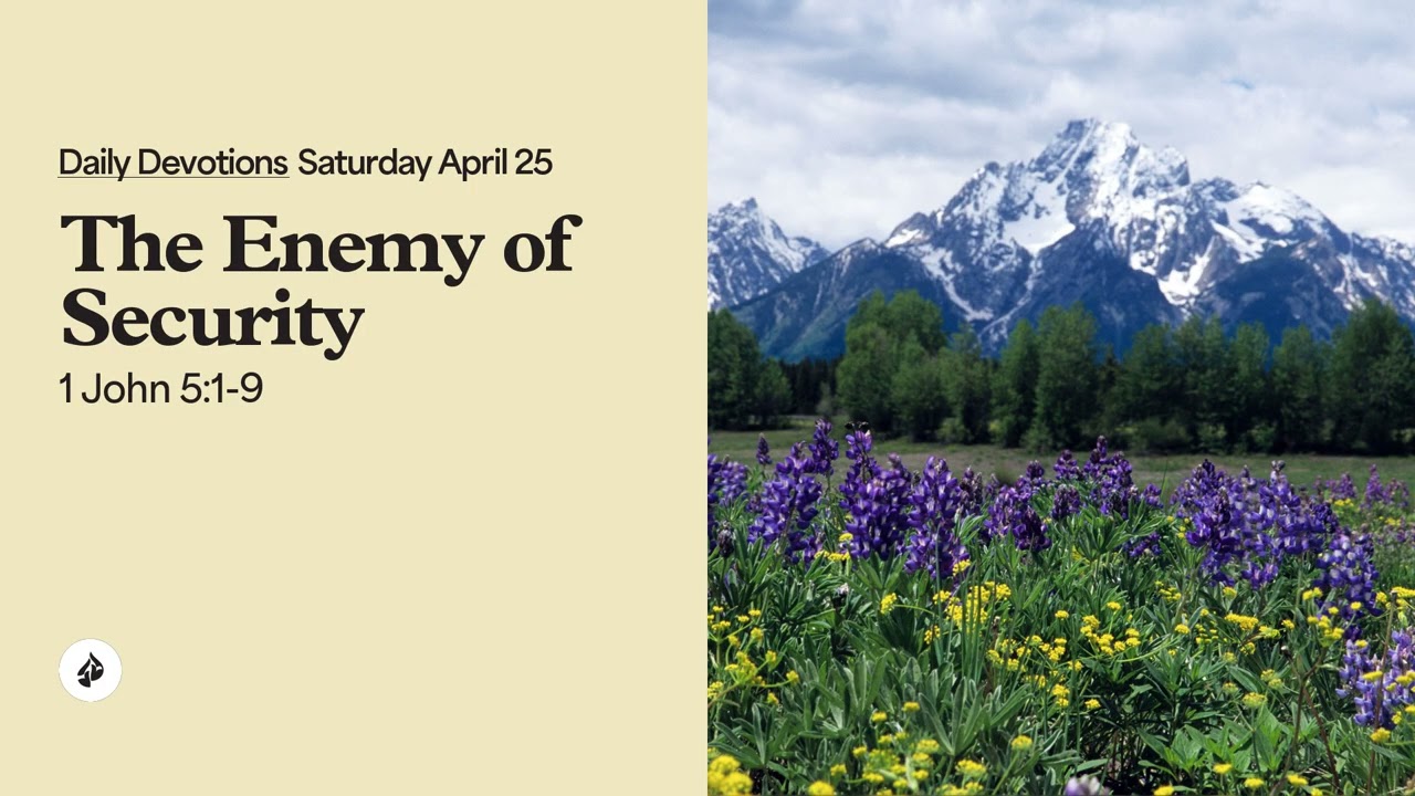 The Enemy of Security – Daily Devotional
