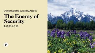 The Enemy of Security – Daily Devotional