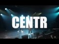 CENTR + Каспийский Груз [03.07.15] [Москва] [Зеленый театр ...